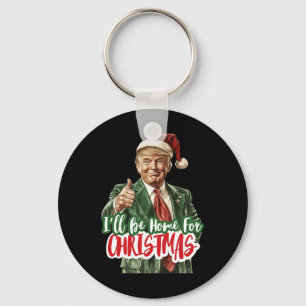 I'll Be Home For Christmas Voting Trump 2024 Elect Key Ring