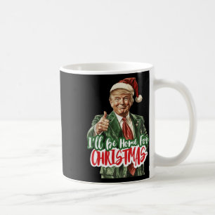 I'll Be Home For Christmas Voting Trump Election T Coffee Mug
