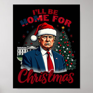 I'll Be Home For Christmas White House Trump Daddy Poster