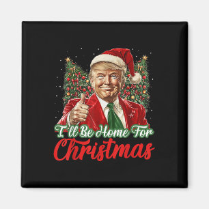 Ill Be Home For Christmas Xmas Trump Pyjamas Holid Magnet