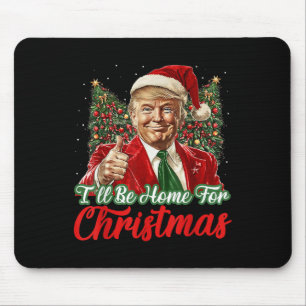 Ill Be Home For Christmas Xmas Trump Pyjamas Holid Mouse Pad