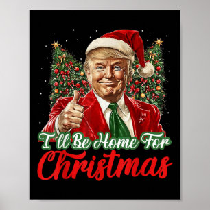 Ill Be Home For Christmas Xmas Trump Pyjamas Holid Poster