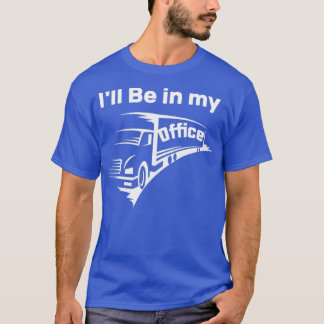 Ill Be in my Office 1 T-Shirt