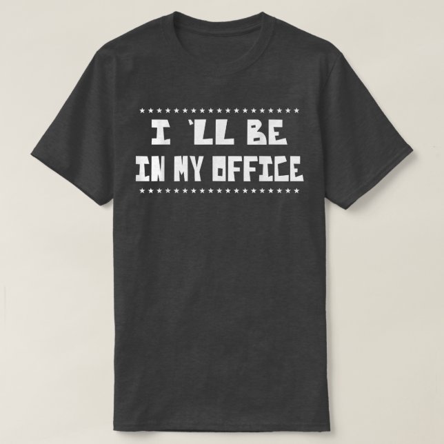Ill Be In My Office Cooking Chef Funny Sarcasm Pun T-Shirt (Design Front)