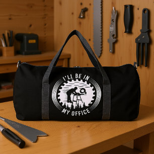 I'll Be In My Office Duffle Bag