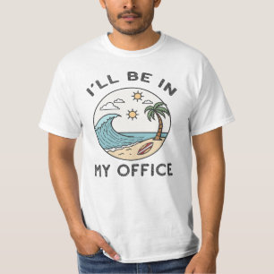 I'll Be In My Office, Funny Surfing T-Shirt
