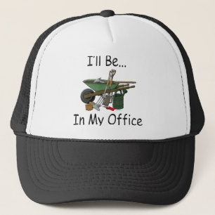 I'll Be in My Office Garden Trucker Hat