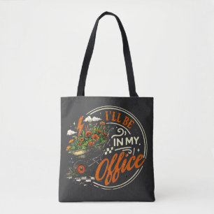 I'll Be In My Office Gardening Wheelbarrow Flower Tote Bag