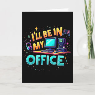 I'll Be In My Office - Pc Gaming Hardware Nerd Card