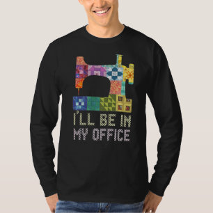 I'll Be In My Office Quilting Sewing Sayings Croc T-Shirt