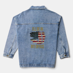 I'll Be in Office My Gardening Gardener in US Flag Denim Jacket