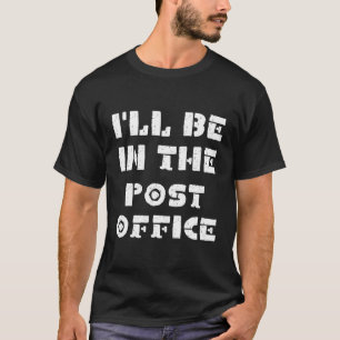 I'Ll Be In The Post Office Philately Grunge T-Shirt