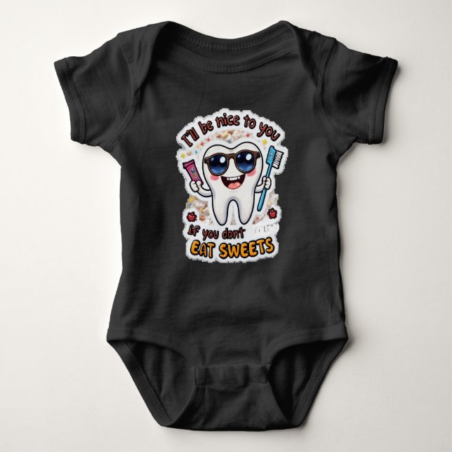 I'll be nice to you if you don't eat sweets baby bodysuit (Front)