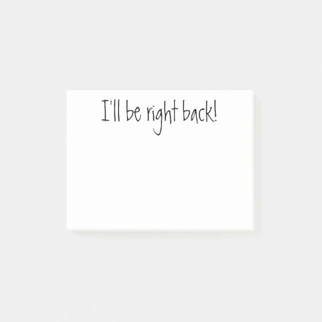 I'll be right back! Black White Post it notes (Front)