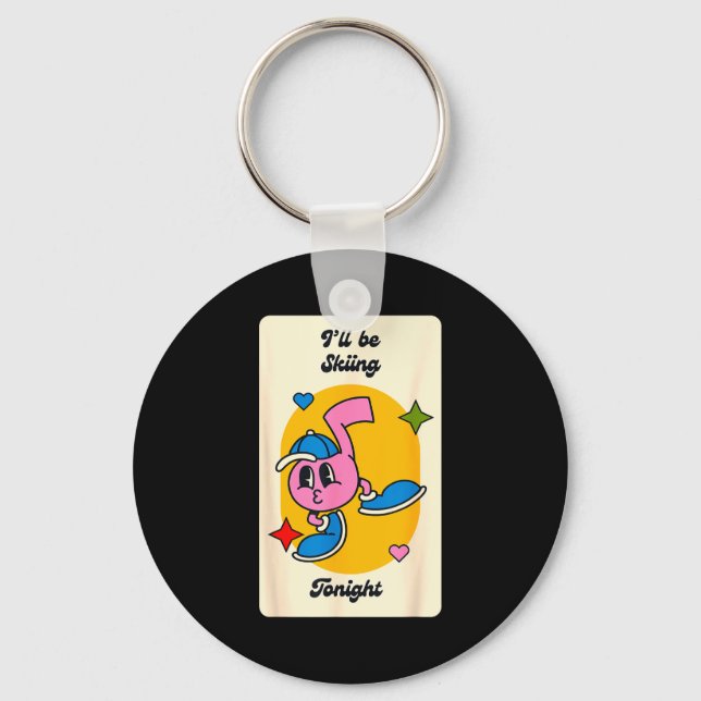 I'll be skiing snow mountain slope adventure  key ring (Front)
