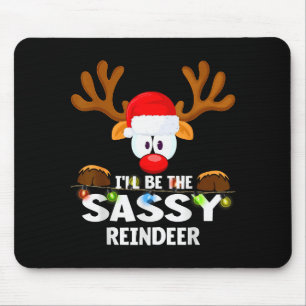 I'll Be The Sy Reindeer Christmas  Mouse Pad