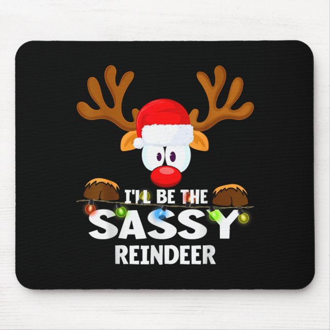 I'll Be The Sy Reindeer Christmas  Mouse Pad (Front)