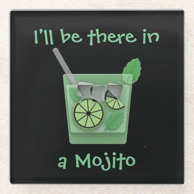 "I'll Be There in a Mojito" Glass Coaster (Front)