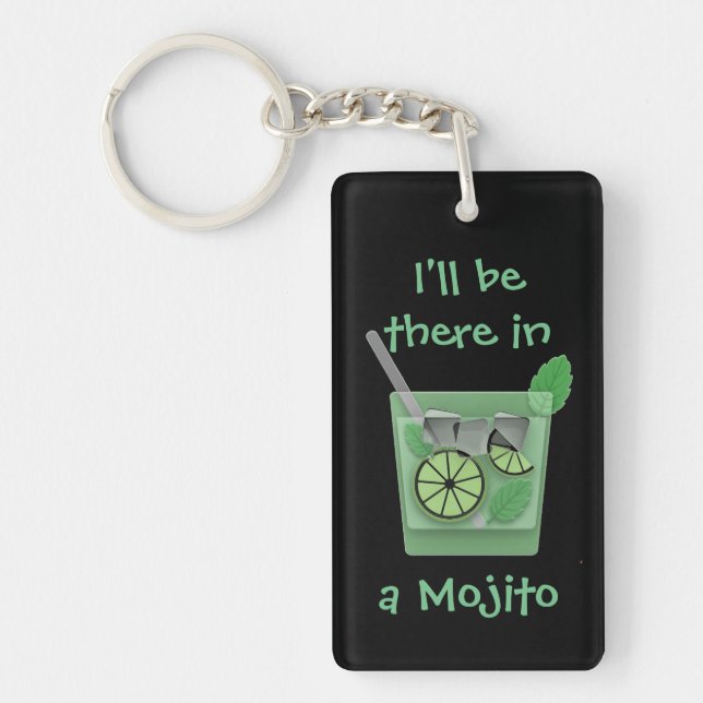 "I'll Be There in a Mojito" Key Ring (Front)