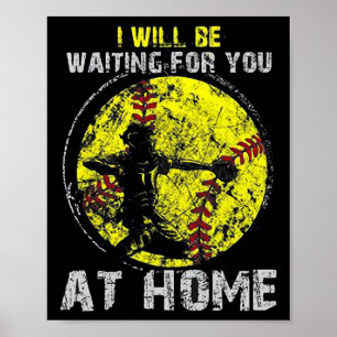 I'll Be Waiting Catcher Homeplate Softll Sell Catc Poster