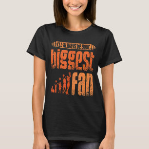 I'll be your biggest fan Basketball T-Shirt