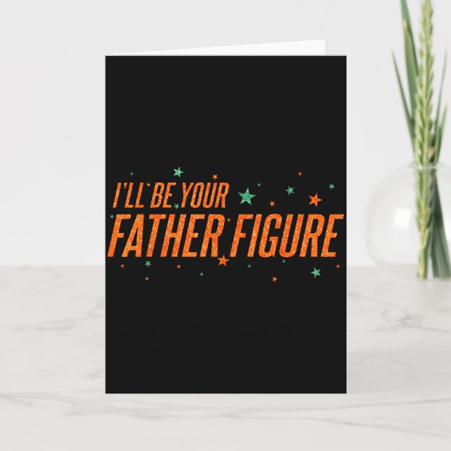 Ill Be Your Father Figure  Card (Front)