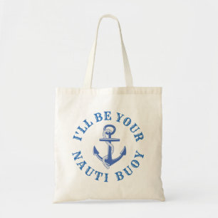 I'll Be Your Nauti Buoy Tote Bag