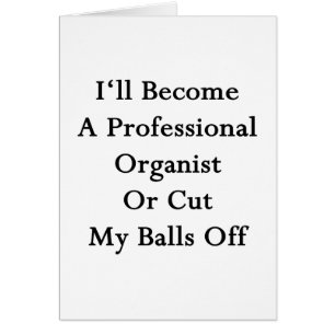 I'll Become A Professional Organist Or Cut My Bal