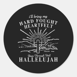 Ill Bring My Hard Fought Hallelujah Brandon Heart  Classic Round Sticker