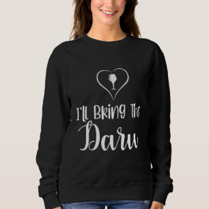 I'll Bring The Daru Bridal Bridesmaid Bollywood We Sweatshirt