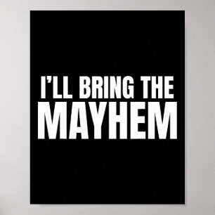 I'll Bring The Mayhem Sarcastic For Groomsmen Poster