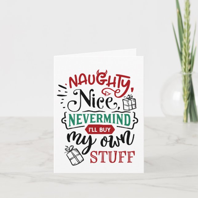 I'll Buy My Own Stuff | Funny Naughty or Nice Holiday Card (Front)