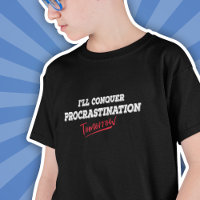 I'll Conqer Procrastination Tomorrow - Funny Kids
