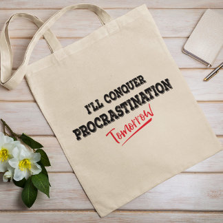 I'll Conquer Procrastination Tomorrow Tote Bag