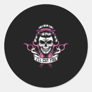 Ill Cut You - Hairstylist Skull Funny Hair Dresser Classic Round Sticker