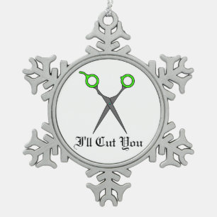 I'll Cut You (Lime Green Hair Cutting Scissors) Snowflake Pewter Christmas Ornament