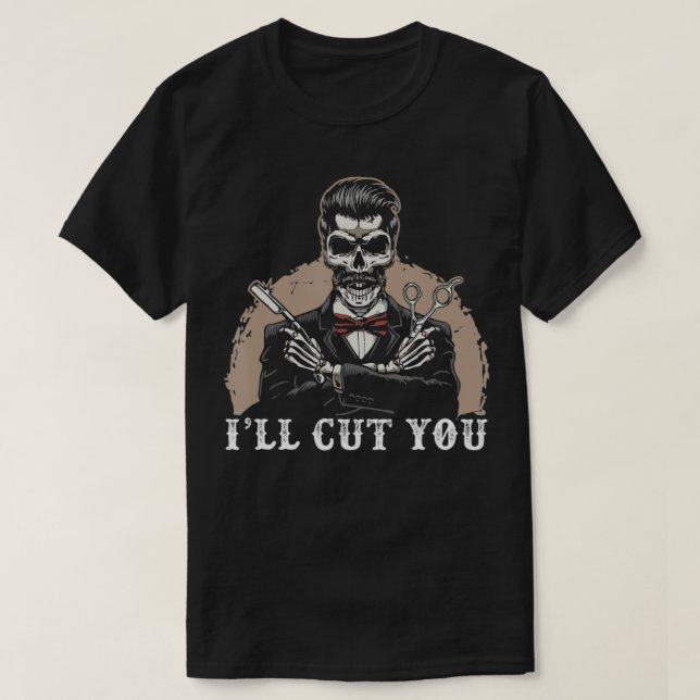I'll Cut You Skull  Hairdresser Hairstylist Gift  T-Shirt (Design Front)