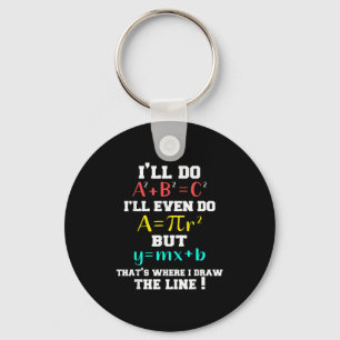 I'll Do A2 + B2 = C2 That's Where I Draw The Line Key Ring
