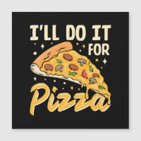 I'll Do It For Pizza