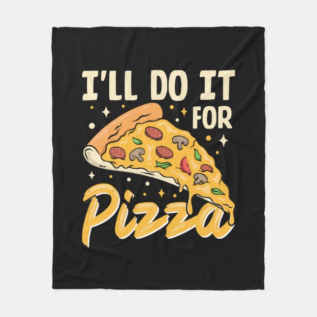 I'll Do It For Pizza Fleece Blanket (Front)