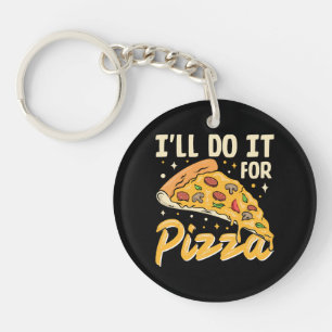 I'll Do It For Pizza Key Ring