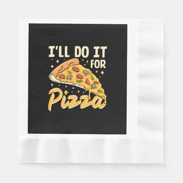 I'll Do It For Pizza Napkin (Front)