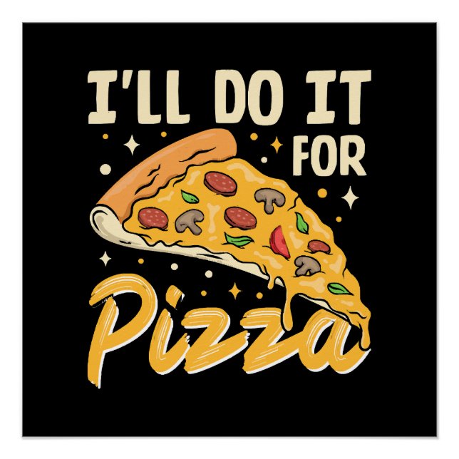 I'll Do It For Pizza Poster (Front)