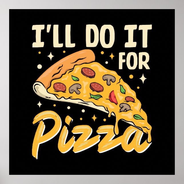 I'll Do It For Pizza Poster (Front)
