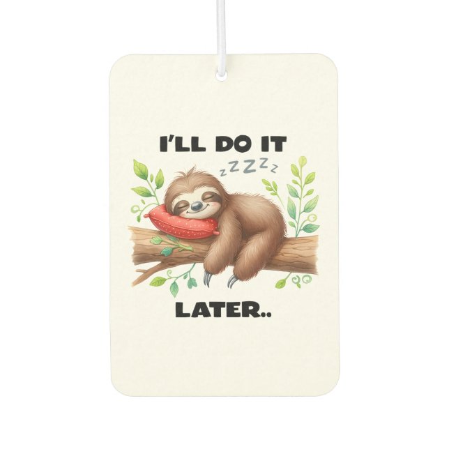 I'll Do It Later Sloth Car Air Freshener (Front)