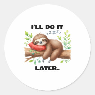 I'll Do It Later Sloth Classic Round Sticker