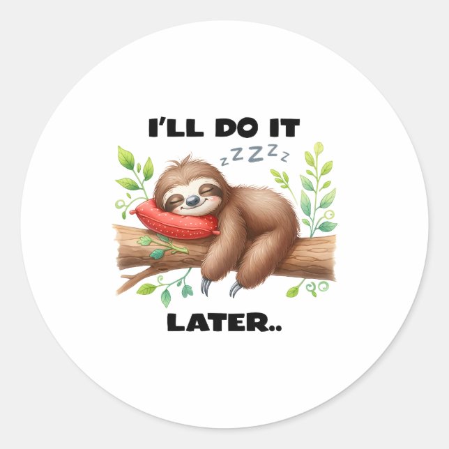 I'll Do It Later Sloth Classic Round Sticker (Front)