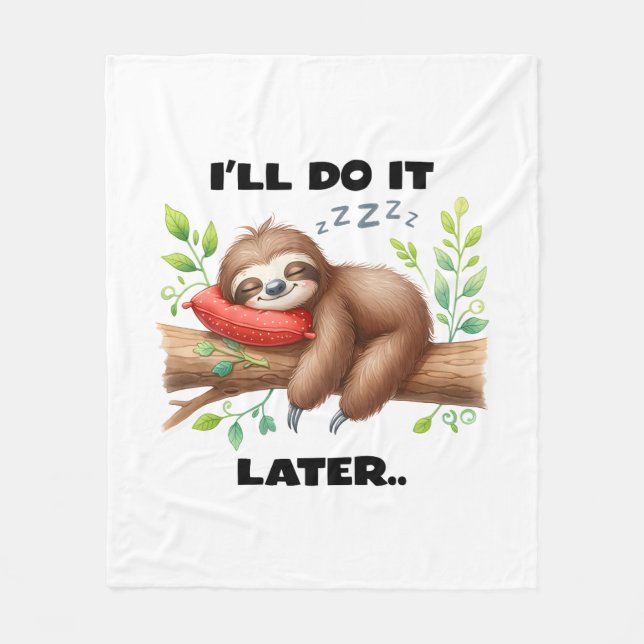 I'll Do It Later Sloth Fleece Blanket (Front)