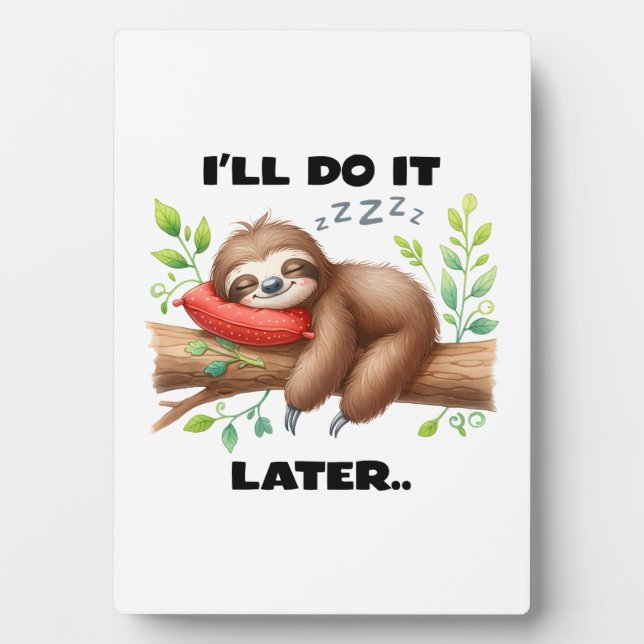 I'll Do It Later Sloth Plaque (Front)
