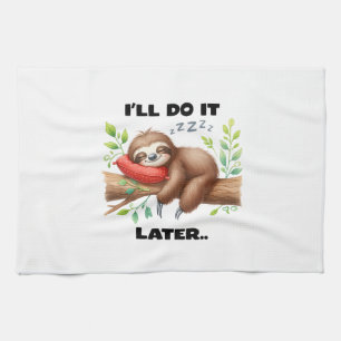 I'll Do It Later Sloth Tea Towel